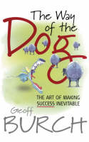 The Way of the Dog: The Art of Making Success Inevitable (Paperback)