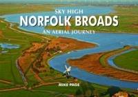 Sky High Norfolk Broads: An Aerial Journey (Hardback)