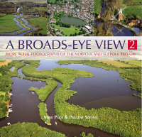 A 2nd Revised edition of A Broads Eye View: The Norfolk Broads Through Ariel Photography (Hardback)