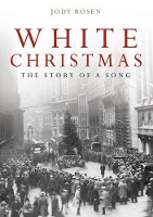 "White Christmas": The Song That Changed the World (Hardback)