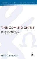 The Coming Crisis: The Impact of Eschatology on Theology in Edwardian England - The Library of New Testament Studies (Hardback)