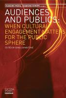 Audiences and Publics: When Cultural Engagement Matters for the Public Sphere - Changing Media, Changing Europe (Paperback)