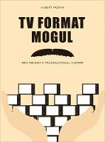 TV Format Mogul: Reg Grundy's Transnational Career (Paperback)