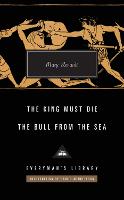 The King Must Die / The Bull from the Sea - Everyman's Library CLASSICS (Hardback)