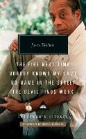 The Fire Next Time; Nobody Knows My Name ; No Name  In The  Street; The Devil Finds Work - Everyman’s Library Contemporary Classics (Hardback)