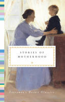 Stories of Motherhood - Everyman's Library POCKET CLASSICS (Hardback)