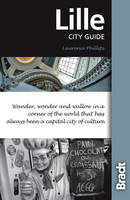 Lille: City Guide - Bradt Travel Guide (Paperback)