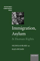 Immigration, Asylum and Human Rights - Blackstone's Human Rights Series (Paperback)