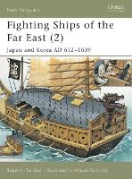 Fighting Ships of the Far East (2): Japan and Korea AD 612-1639 - New Vanguard (Paperback)
