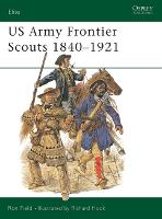 US Army Frontier Scouts 1840–1921 - Elite (Paperback)