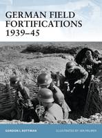 German Field Fortifications 1939-45 - Fortress (Paperback)