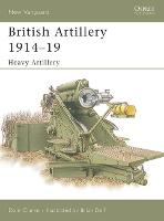 British Artillery 1914–19: Heavy Artillery - New Vanguard (Paperback)