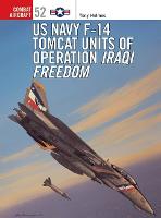 US Navy F-14 Tomcat Units of Operation Iraqi Freedom - Combat Aircraft (Paperback)