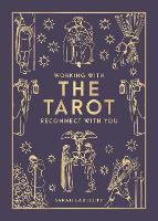 Working with the Tarot: Reconnect with you - Godsfield Working With (Hardback)