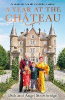 A Year at the Chateau: As seen on the hit Channel 4 show (Hardback)