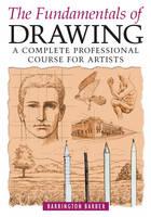 Fundamentals of Drawing: A Complete Professional Course for Artists (Paperback)