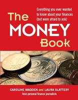 The Money Book: Everything You Ever Wanted to Know About Your Finances (but Were Afraid to Ask) (Paperback)