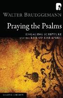 Praying the Psalms: Engaging Scripture and the Life of the Spirit (Paperback)