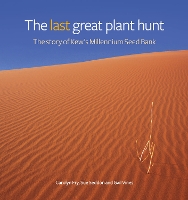 THE Last Great Plant Hunt, The: The Story of Kew's Millennium Seed Bank (Hardback)