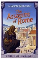 The Roman Mysteries: The Assassins of Rome: Book 4 - The Roman Mysteries (Paperback)