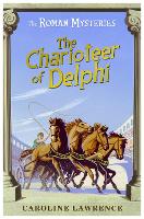 The Roman Mysteries: The Charioteer of Delphi: Book 12 - The Roman Mysteries (Paperback)