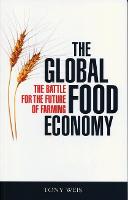 The Global Food Economy: The Battle for the Future of Farming (Paperback)