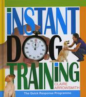 Instant Dog Training (Hardback)