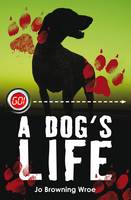 A Dog's Life - Go! (Paperback)