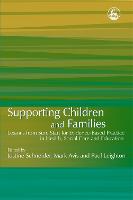 Supporting Children and Families: Lessons from Sure Start for Evidence-Based Practice in Health, Social Care and Education (Paperback)