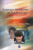 Asperger Syndrome in Adolescence: Living with the Ups, the Downs and Things in Between (Paperback)
