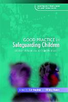 Good Practice in Safeguarding Children: Working Effectively in Child Protection - Good Practice in Health, Social Care and Criminal Justice (Paperback)