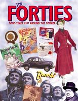 The Forties: Good Times Just Around the Corner (Paperback)