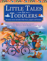 Little Tales for Toddlers: 35 Stories About Adorable Teddy Bears, Puppies and Bunnies (Paperback)