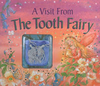 A Visit from the Tooth Fairy: Magical Stories and a Special Message from the Little Friend Who Collects Your Baby Teeth (Hardback)