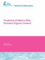 Treatment of Waters With Elevated Organic Content - Water Research Foundation Report Series (Paperback)