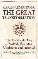 The Great Transformation: The World in the Time of Buddha, Socrates, Confucius and Jeremiah (Paperback)