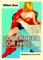Superhero for Hire: True Stories From the Small Ads (Hardback)