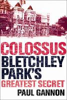 Colossus: Bletchley Park's Last Secret (Paperback)