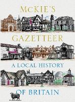 Mckie'S Gazetteer: A Local History of Britian (Hardback)