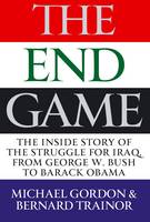 The Endgame: The Inside Story of the Struggle for Iraq, from George W. Bush to Barack Obama (Paperback)