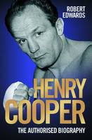 Henry Cooper: The Authorised Biography (Paperback)