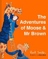 The Adventures of Moose & Mr Brown (Hardback)