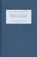 Religious Politics in Post-Reformation England - Studies in Modern British Religious History (Hardback)