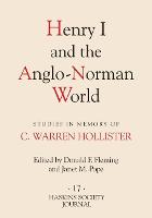 Henry I and the Anglo-Norman World: Studies in Memory of C. Warren Hollister - Haskins Society Journal (Hardback)