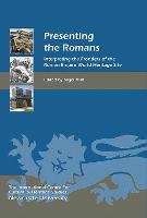 Presenting the Romans: Interpreting the Frontiers of the Roman Empire World Heritage Site - Heritage Matters (Hardback)