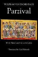 Parzival: With Titurel and the Love Lyrics - Arthurian Studies (Hardback)