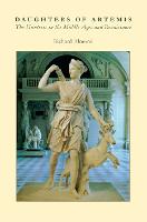 Daughters of Artemis: The Huntress in the Middle Ages and Renaissance (Hardback)