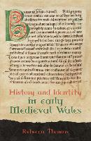 History and Identity in Early Medieval Wales - Studies in Celtic History (Hardback)