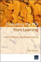 Training Evaluation and ROI: How to Develop Value-based Training. (Paperback)