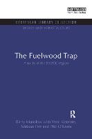 The Fuelwood Trap: A study of the SADCC region - Energy and Infrastructure Set (Hardback)